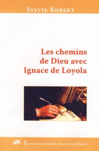 Les chemins de Dieu avec Ignace de Loyola