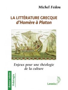 La littérature grecque d’Homère à Platon – Enjeux pour une théologie de la culture